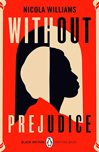 Without Prejudice: A collection of rediscovered works celebrating Black Britain curated by Booker Prize-winner Bernardine Evaristo (Black Britain: Writing Back, 2)