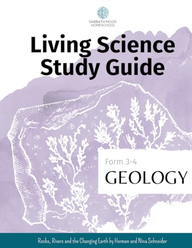 SMH Form 3 Geology: Accompanying the book Rocks, Rivers, and the Changing Earth by Schneider (SMH Living Science Form 3-4 Guides (Grades 7-9))
