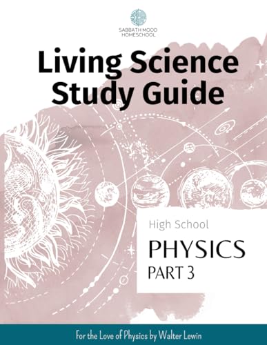 SMH High School Physics, Part 3: Accompanying the book For the Love of Physics by Walter Lewin (SMH Living Science High School Guides) von Independently published