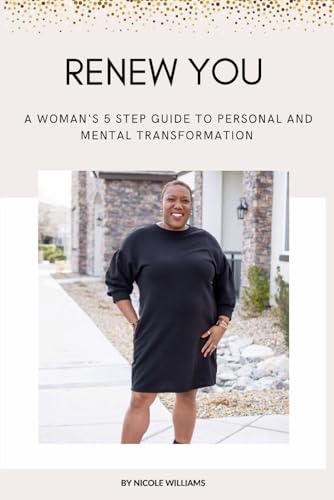 RENEW YOU: A Woman's 5 Step Guide to Personal Transformation von Independently published