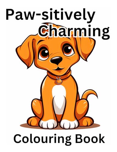 Paw-sitively Charming: Puppy Coloring Book Adventure (UK English) von Independently published