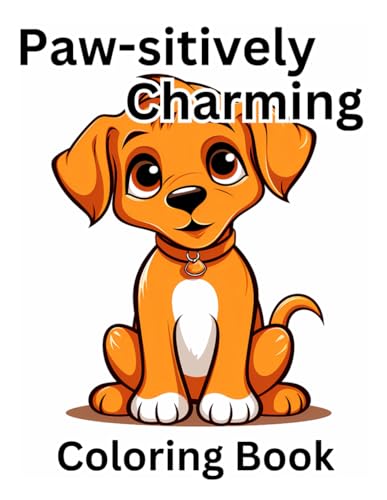 Paw-sitively Charming: Puppy Coloring Book Adventure von Independently published