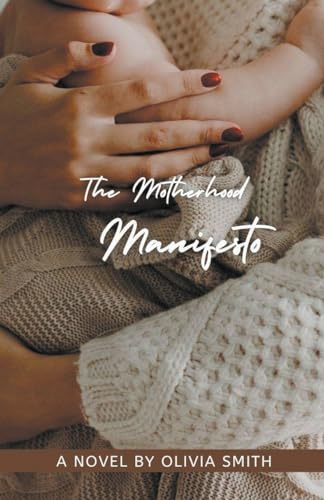 The Motherhood Manifesto (Parenting, Band 5) von Serene Sky Publishing