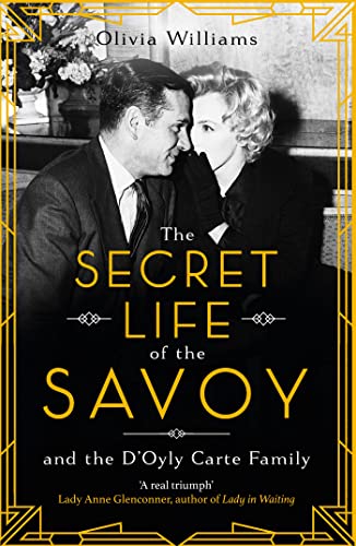 The Secret Life of the Savoy: and the D'Oyly Carte family von Headline