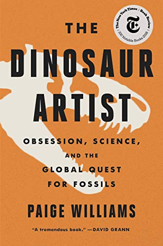 The Dinosaur Artist: Obsession, Science, and the Global Quest for Fossils von Hachette