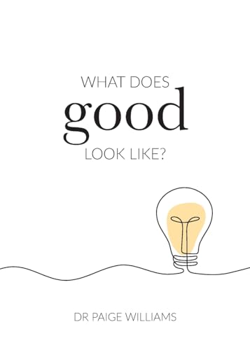 What does good look like? von Paige Williams Pty Ltd