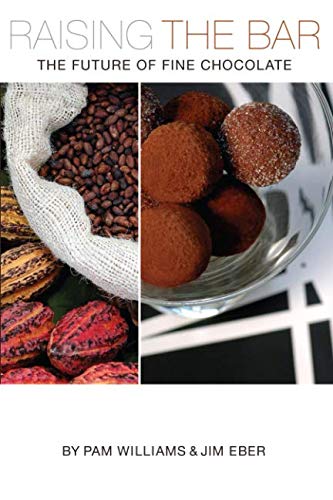 Raising the Bar: The Future of Fine Chocolate von Wilmor Publishing Corporation