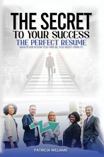 THE SECRETS TO YOUR SUCCESS THE PERFECT RESUME von Self Publishing