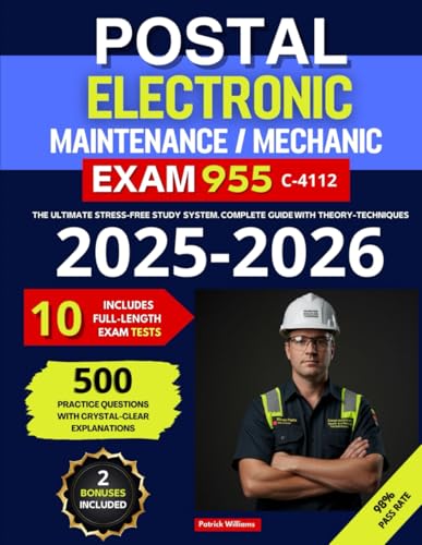 Postal Electronics/Maintenance/Mechanic Exam (955) (C-4112): The Ultimate Stress-Free Study System.Complete Guide with Theory,Techniques and Practice Questions with Crystal-Clear Explanations von Independently published