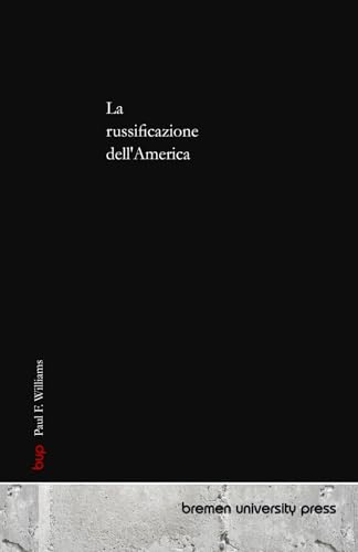 La russificazione dell'America La russificazione dell'America von bremen university press