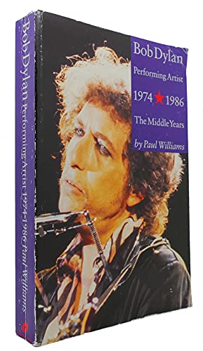 1974-1986 - The Middle Years (Bob Dylan: Performing Artist)