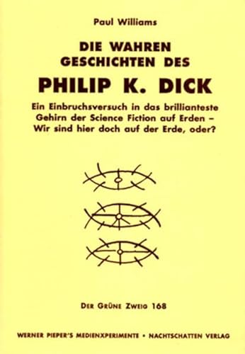 Die wahren Geschichten des Philip K. Dick (Der Grüne Zweig)