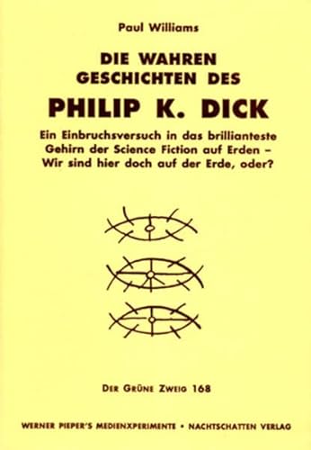 Die wahren Geschichten des Philip K. Dick (Der Grüne Zweig)