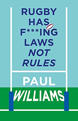 Rugby Has F***ing Laws, Not Rules: A Guided Tour Through Rugby’s Bizarre Law Book von Polaris Publishing Limited