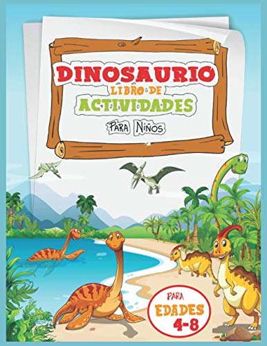 Dinosaurio Libro de Actividades para Niños Para Edades 4-8: Actividades Divertidas para Jugar en Casa: Laberintos, Busqueda de Palabras, Colorear y ... (Actividades Divertidas para niños, Band 3) von Independently published