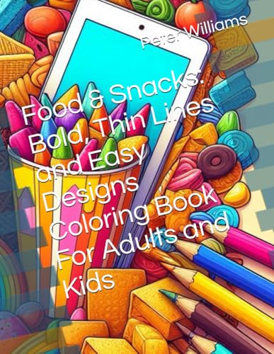 Food & Snacks: Bold, Thin Lines and Easy Designs Coloring Book For Adults and Kids von Independently published