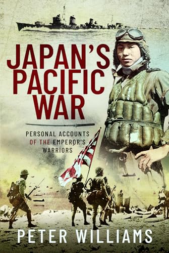 Japan's Pacific War: Personal Accounts of the Emperor's Warriors von Naval Institute Press