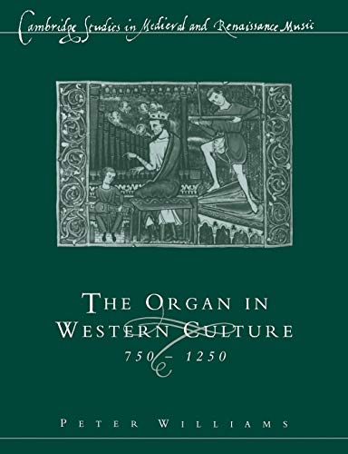 Organ in Western Culture (Cambridge Studies in Medieval and Renaissance Music) von Cambridge University Press