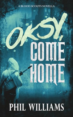 Oksy, Come Home (The Blood Scouts) von Rumian Publishing