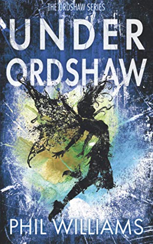 Under Ordshaw (The Sunken City Trilogy, Band 1)