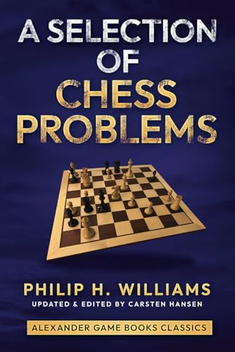 A Selection of Chess Problems by Philip H. Williams: The best studies from 1891-1895