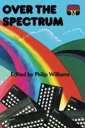 Over the Spectrum (Retro Reproductions, Band 27)
