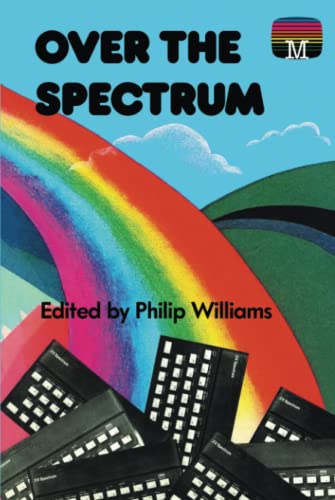 Over the Spectrum (Retro Reproductions, Band 27)