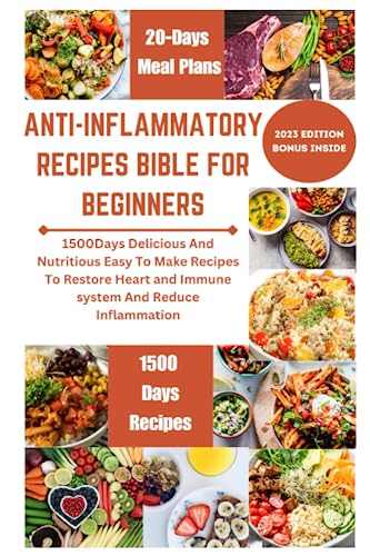 Anti-inflammatory Recipes Bible For Beginners von Independently published