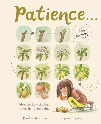 Patience: Discover How the Best Things in Life Take Time (Slow Down)