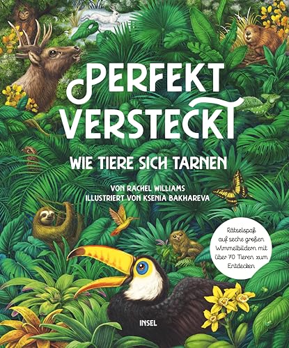 Perfekt versteckt: Wie Tiere sich tarnen | Rätselspaß auf sechs großen Wimmelbildern mit über 70 Tieren zum Entdecken | Kinderbuch ab 5 Jahre von Insel Verlag
