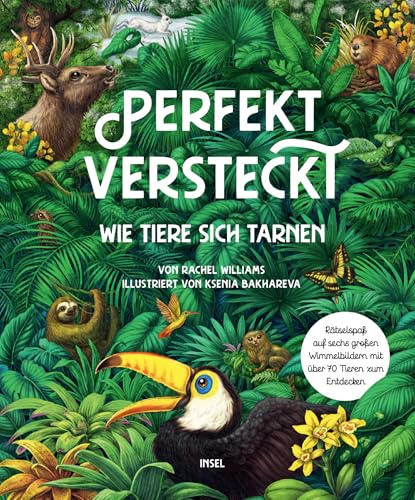 Perfekt versteckt: Wie Tiere sich tarnen | Rätselspaß auf sechs großen Wimmelbildern mit über 70 Tieren zum Entdecken | Kinderbuch ab 5 Jahre von Insel Verlag