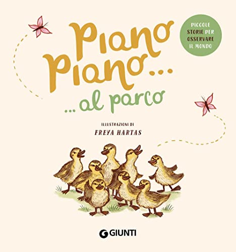 Piano piano... al parco. Ediz. a colori von Giunti Editore