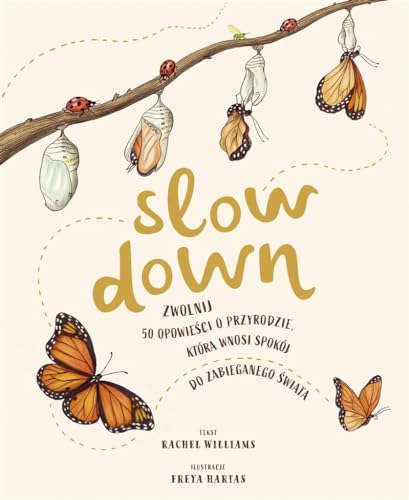 Slow Down Zwolnij: 50 opowieści o przyrodzie, która wnosi spokój do zabieganego świata