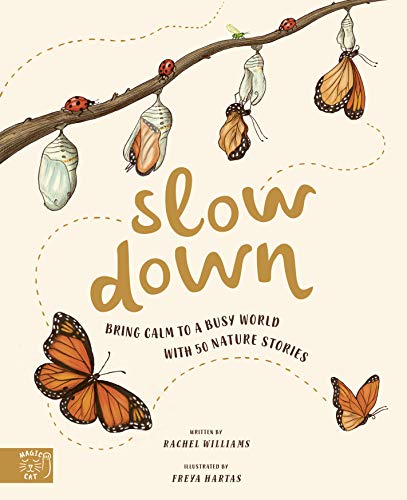 Slow Down: Bring Calm to a Busy World with 50 Nature Stories von Magic Cat Publishing