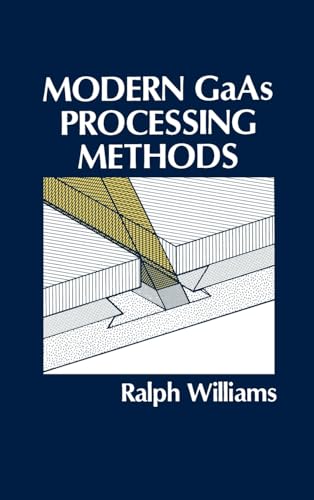 Modern GAAS Processing Methods (ARTECH HOUSE ANTENNAS AND PROPAGATION LIBRARY)