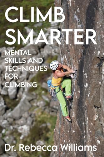 Climb Smarter: Mental Skills and Techniques for Climbing