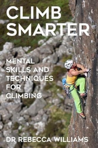 Climb Smarter: Mental Skills and Techniques for Climbing von Sequoia Books