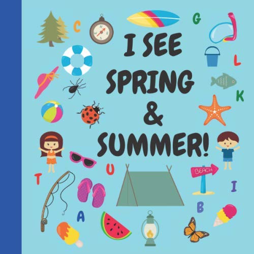 I See Spring & Summer: Can You Spy The Things of Spring and Summer Fun Guessing Game for 2-4 Year Olds