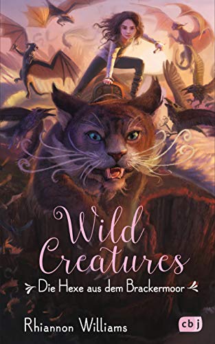 Wild Creatures - Die Hexe aus dem Brackermoor: Grandiose Fantasy für Rebel Girls und Boys (Die Wild Creatures-Reihe, Band 3)
