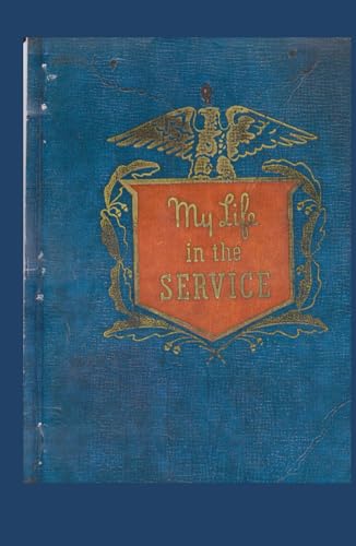 My Life in the Service: The Diary of Richard J. Williams von Independently published
