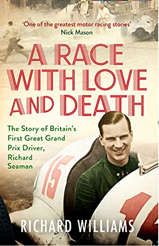 A Race with Love and Death: The Story of Richard Seaman von Simon & Schuster