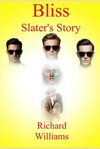 Bliss - Slater's Story Bliss - Slater's Story von Independently published