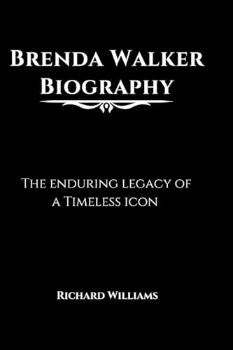 Brenda Walker Biography: The enduring legacy of a Timeless icon Brenda Walker Biography: The enduring legacy of a Timeless icon von Richard Williams