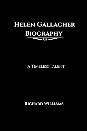 Helen Gallagher Biography: A Timeless Talent Helen Gallagher Biography: A Timeless Talent von Richard Williams