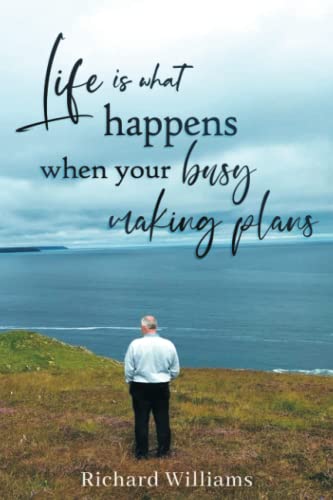 Life Is What Happens When Your Busy Making Plans Life Is What Happens When Your Busy Making Plans von Independently published