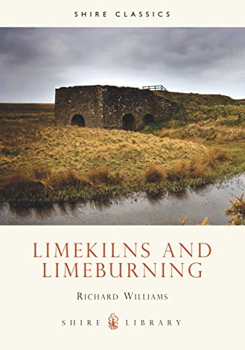 Lime Kilns and Lime Burning (Shire Library)