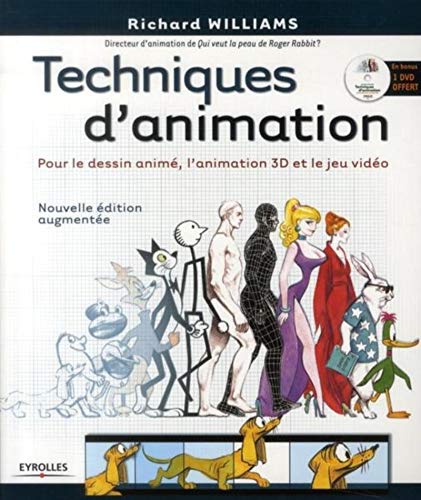 Techniques d'animation: Pour le dessin animé, l'animation 3D et le jeu vidéo. Avec dvd-rom.