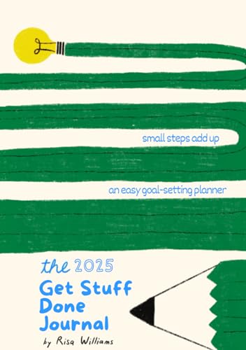 The Get Stuff Done Journal: Your goal-setting planner for 2025 von City Bee Books