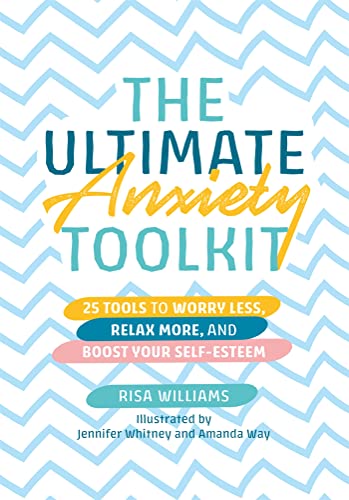 The Ultimate Anxiety Toolkit: 25 Tools to Worry Less, Relax More, and Boost Your Self-esteem (Ultimate Toolkits for Psychological Wellbeing) The Ultimate Anxiety Toolkit: 25 Tools to Worry Less, Relax More, and Boost Your Self-esteem (Ultimate Toolkits for Psychological Wellbeing)
