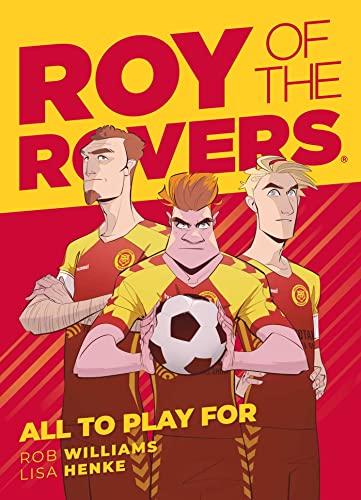 Roy of the Rovers: All To Play For: A Roy of the Rovers Graphic Novel